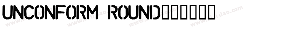 UNCONFORM ROUND字体转换